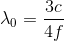 {\lambda _0} = {{3c} \over {4f}}