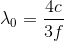 {\lambda _0} = {{4c} \over {3f}}