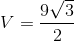 V = \frac{{9\sqrt 3 }}{2}