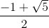 \frac{{ - 1 + \sqrt 5 }}{2}