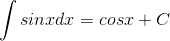 \int sinxdx=cosx+C