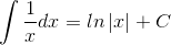 \int \frac{1}{x}dx=ln\left | x \right |+C