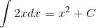 \int 2xdx=x^{2}+C