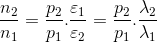 {{{n_2}} \over {{n_1}}} = {{{p_2}} \over {{p_1}}}.{{{\varepsilon _1}} \over {{\varepsilon _2}}} = {{{p_2}} \over {{p_1}}}.{{{\lambda _2}} \over {{\lambda _1}}}