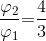 {{{{\rm{\varphi }}_{\rm{2}}}} \over {{{\rm{\varphi }}_{\rm{1}}}}}{\rm{ = }}{{\rm{4}} \over 3}