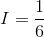 I=\frac{1}{6}