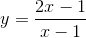 y=\frac{2x-1}{x-1}