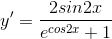y'=\frac{2sin2x}{e^{cos2x}+1}