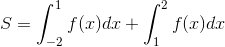 S=\int_{-2}^{1}f(x)dx+\int_{1}^{2}f(x)dx