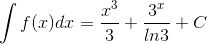 \int f(x)dx=\frac{x^3}{3}+\frac{3^x}{ln3}+C