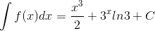 \int f(x)dx=\frac{x^3}{2}+3^x ln3+C