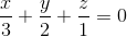 \frac{x}{3}+\frac{y}{2}+\frac{z}{1}=0