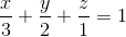 \frac{x}{3}+\frac{y}{2}+\frac{z}{1}=1