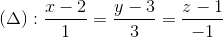 (\Delta):\frac{x-2}{1}=\frac{y-3}{3}=\frac{z-1}{-1}