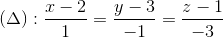 (\Delta):\frac{x-2}{1}=\frac{y-3}{-1}=\frac{z-1}{-3}