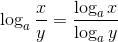 \log_a \frac{x}{y}=\frac{\log_a x}{\log_a y}