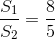 \frac{S_1}{S_2}=\frac{8}{5}