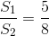\frac{S_1}{S_2}=\frac{5}{8}