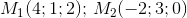 M_1(4;1;2); \, M_2(-2;3;0)