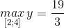 \underset{[2;4]}{max} \,y=\frac{19}{3}