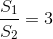 \frac{S_1}{S_2}=3
