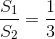 \frac{S_1}{S_2}=\frac{1}{3}