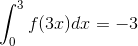 \int_{0}^{3}f(3x)dx=-3