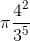 \pi \frac{4^2}{3^5}