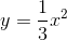 y=\frac{1}{3}x^2