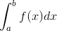 \int_{a}^{b}f(x)dx