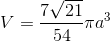 V=\frac{7\sqrt{21}}{54}\pi a^3