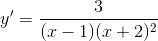 y'=\frac{3}{(x-1)(x+2)^2}