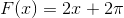 F(x)=2x +2\pi