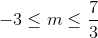 -3 \leq m \leq \frac{7}{3}