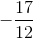 -\frac{17}{12}