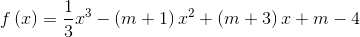 f\left( x \right) = {1 \over 3}{x^3} - \left( {m + 1} \right){x^2} + \left( {m + 3} \right)x + m - 4