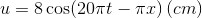 u = 8\cos (20\pi t - \pi x)\left( {cm} \right)