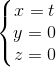 \left\{\begin{matrix}x=t \\y=0 \\z=0 \end{matrix}\right.