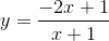 y=\frac{-2x+1}{x+1}