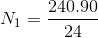 {N_1} = {{240.90} \over {24}}