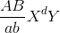 {{AB} \over {ab}}{X^d}Y