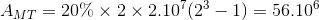 {A_{MT}} = 20\% \times 2 \times {2.10^7}({2^3} - 1) = {56.10^6}
