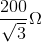 \frac{200}{\sqrt{3}}\Omega