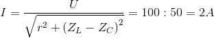 I = {U \over {\sqrt {{r^2} + {{({Z_L} - {Z_C})}^2}} }}=100:50=2A