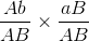 {{Ab} \over {AB}} \times {{aB} \over {AB}}