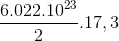 {{{{6.022.10}^{23}}} \over 2}.17,3