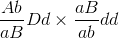 \frac{{Ab}}{{aB}}Dd \times \frac{{aB}}{{ab}}dd