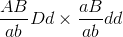 \frac{{AB}}{{ab}}Dd \times \frac{{aB}}{{ab}}dd
