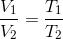 {{{V_1}} \over {{V_2}}} = {{{T_1}} \over {{T_2}}}