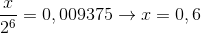 {x \over {{2^6}}} = 0,009375 \to x = 0,6